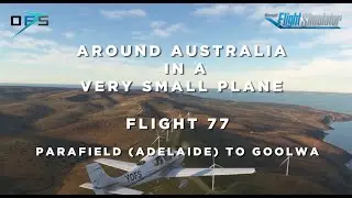Flight 77 Parafield (Adelaide) to Goolwa YPPF - YGWA - Around Australia in MSFS 2020