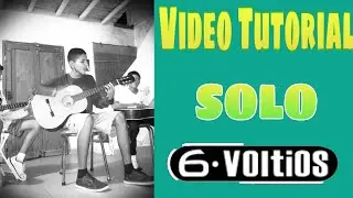 COMO TOCAR SOLO DE 6 VOLTIOS (video tutorial)