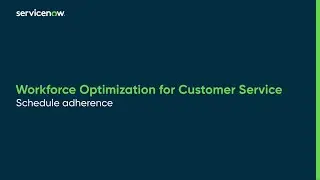 Workforce Optimization for Customer Service | Schedule adherence