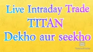 live trade titan deekho aur seekho