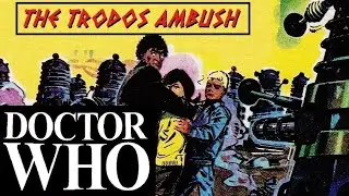 Doctor Who - The Trodos Ambush (Roger Noel Cook, John Canning)