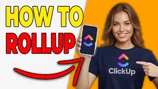 How To Add A Rollup Column In ClickUp (Aggregated Values 2026)