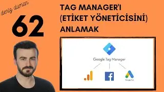 Tag Manager'ı (Etiket Yöneticisini) Anlamak Neden Önemli? | Google Ads 2021 Ful Eğitim Serisi - 62