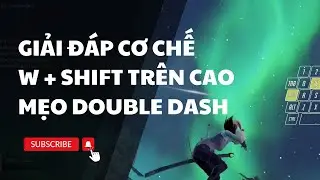 Naraka BladePoint: Hướng dẫn dash 2 lần trên không (Part 2), giải đáp cơ chế W + Shift trên không