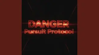 DANGER Pursuit Protocol