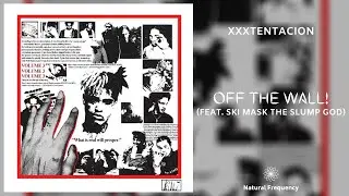 XXXTENTACION - Off The Wall! Featuring $ki Mask The Slump God (432Hz)