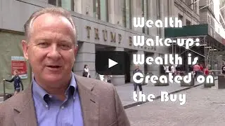 Steve Down - Wealth is Created on the Buy