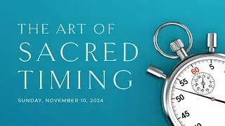 The Art Of Sacred Timing
