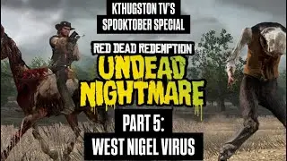Red Dead Redemption: Кошмар нежити | ЧАСТЬ 5: ВИРУС УЭСТ-НАЙДЖЕЛ