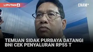 Menkeu Purbaya Ungkap Temuan Hasil Sidak BNI Usai Disalurkan Anggaran Rp55 Triliun | Liputan6