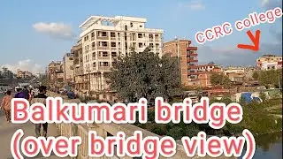 Balkumari bridge,/ Hillside engineering collage/CCRC collage near /Kathmandu /Nepal🇳🇵🇳🇵🇳🇵🇳🇵