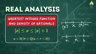 Greatest Integer Function and Density of Rationals | Real Analysis | The Order of Mathematics