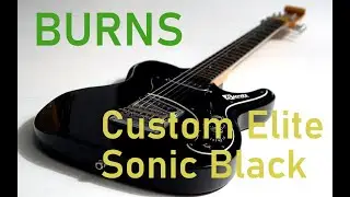 Burns Custom Elite Sonic Black, guitar test, demo