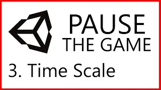 { How to PAUSE the GAME in Unity } - 3. Change the Time Scale