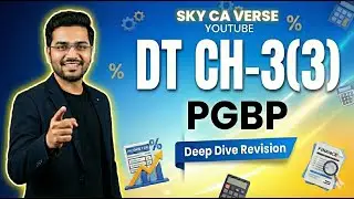 CA Inter | DT | Deep Dive Revision | CHP 3(3) - PGBP | For J26 & M26 | Sky CA Verse