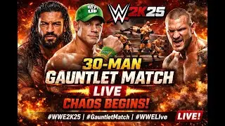 30-Man Gauntlet Match LIVE 🔥 | WWE 2K25 Chaos Begins!