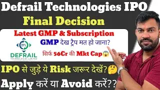 Final Decision | Defrail Technologies IPO GMP Today | Defrail Technologies IPO | Apply Or Avoid ?