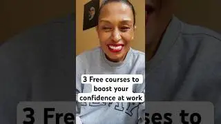 3 FREE online courses to boost your confidence at work