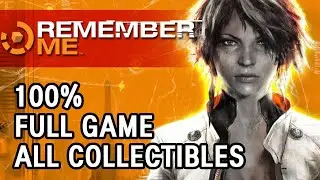 Remember Me - All Collectibles 100% Walkthrough Full Game Longplay PS3 XBOX360 PC