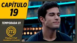 CAPÍTULO 19 | TEMPORADA 01 | MASTERCHEF CELEBRITY ECUADOR