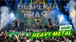 DESPERTA BRASIL! O Clamor do Metal Pela Na&ccedil;&atilde;o 🇧🇷📣