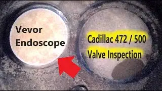 Cadillac 472 500 Valve Inspection - Vevor ZX2-D Endoscope