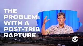 The Post-Trib Rapture Theory Has A BIG Problem