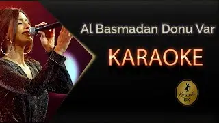 Al Basmadan Donu Var Karaoke 8k