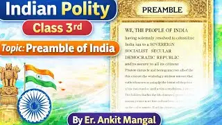 Preamble of India | Indian Polity Class 3 | Easy Explanation | Er. Ankit Mangal
