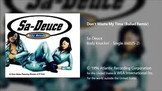 Sa-Deuce - Don't Waste My Time (Ballad Remix)