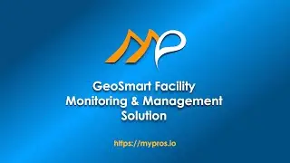 MyPros - GeoSmart Facility Management and Monitoring Solution
