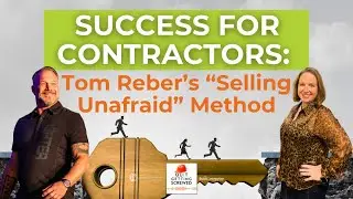 Success for Contractors: Tom Reber&rsquo;s &ldquo;Selling Unafraid&rdquo; Method #salestips #bluecollar #leadership