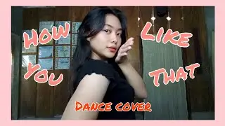 How You Like That - BLACKPINK (Dance Cover) | Sam Benitez