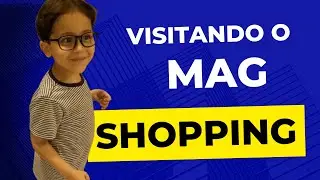 Visitando o Mag Shopping