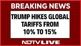Trump News LIVE | Trump Tariffs | Trump News | US News LIVE | Trump Hikes Global Tariffs To 15%
