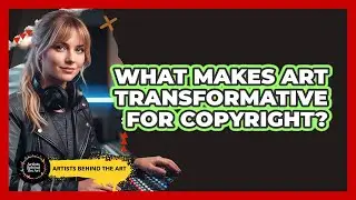 What Makes Art Transformative For Copyright?