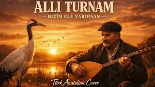 Allı Turnam - Türk Anatolian Cover