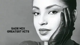 SADE MIX GREATEST HITS