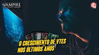 O Crescimento do VTES nos &uacute;ltimos anos no Brasil | Vampire The Eternal Struggle