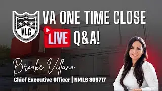 VA One Time Close LIVE Q&A!