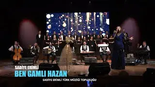 SADİYE ERİMLİ - BEN GAMLI HAZAN