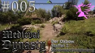 Medieval Dynasty | Der Oxbow | # 005 Die Finanzierung unserer ersten Felder [Streamaufzeichnung]