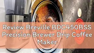 Review Breville BDC450BSS Precision Brewer Drip Coffee Maker, Thermal Carafe, 60 oz, Brushed Stainle