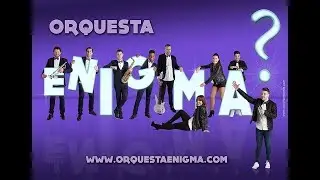 Orquesta Enigma 2017 - V&iacute;deo Promocional