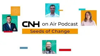 CNH On Air Episode 1   Seeds of Change