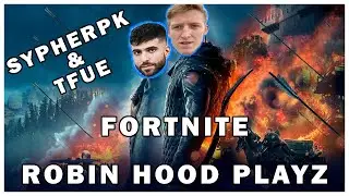 FORTNİTE ROBIN HOOD PLAYZ (TFUE SYPHERPK NİNJA SHROUD)