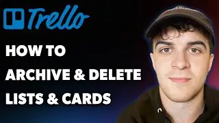 How to Archive and Delete Trello Lists and Cards (Full 2025 Guide)
