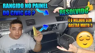 BARULHO NO PAINEL DO LADO DO PASSAGEIRO NO CIVIC G8 ? - RESOLVIDO !
