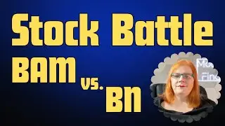 Stock Battle: BAM versus BN!