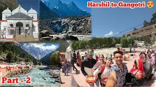 HARSHIL VALLEY TO GANGOTRI ||  PART 2||UTTRAKHAND || #harshilvalley #gangotri